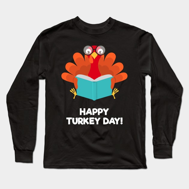 Happy Turkey Day With Turkey Reading a Book Long Sleeve T-Shirt by Dendisme_Art